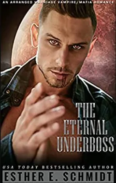 The Eternal Underboss by Esther E Schmidt, book cover