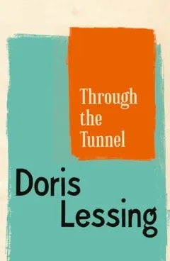 Through The Tunnel by Doris Lessing, book cover