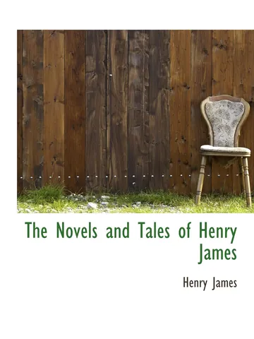 The Novels and Tales of Henry James by Henry James, book cover