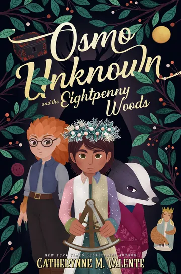 Osmo Unknown and the Eightpenny Woods by Catherynne M. Valente, book cover