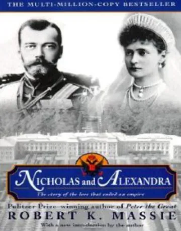 Nicholas and Alexandra: The Classic Account of the Fall of the Romanov Dynasty by Robert K. Massie, book cover