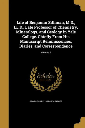 Life of Benjamin Silliman by George Park Fisher, book cover