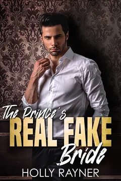 The Prince's Real Fake Bride - Holly Rayner