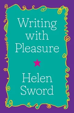 Writing with Pleasure by Helen Sword, book cover