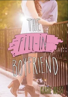 The Fill-In Boyfriend by Kasie West, book cover