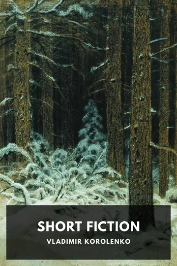 The Short Fiction of Vladimir Korolenko by Vladimir Korolenko, book cover