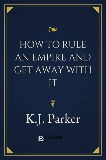 How to Rule an Empire and Get Away with It by K.J. Parker, book cover