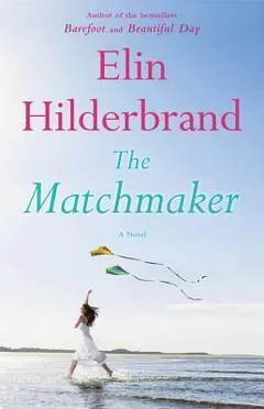 The Matchmaker by Elin Hilderbrand, book cover