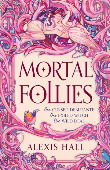 Mortal Follies by Alexis Hall, book cover