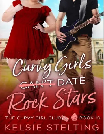 Curvy Girls Can't Date Rock Stars by Kelsie Stelting, book cover