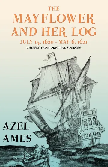 The Mayflower and Her Log by Azel Ames, book cover