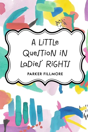 A Little Question in Ladies' Rights by Parker Fillmore, book cover