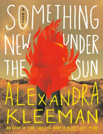 Something New Under the Sun by Alexandra Kleeman, book cover