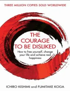 The Courage to Be Disliked by Ichiro Kishimi, book cover