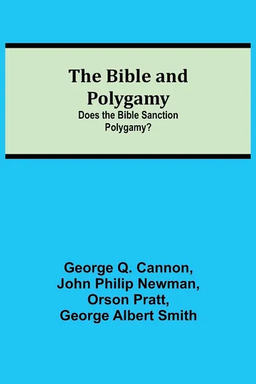 The Bible and Polygamy by George Q Cannon, book cover