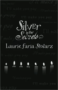 Silver Is for Secrets by Laurie Faria Stolarz, book cover