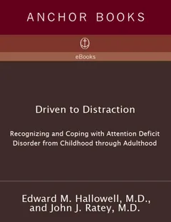 Driven to Distraction - Edward M. Hallowell