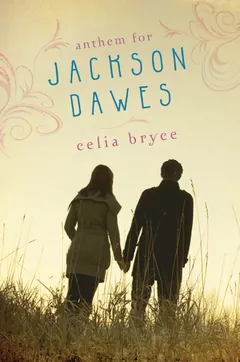 Anthem for Jackson Dawes by Celia Bryce, book cover