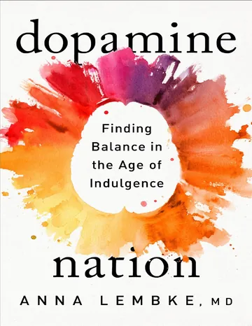 Dopamine Nation: Finding Balance in the Age of Indulgence by Anna Lembke, book cover