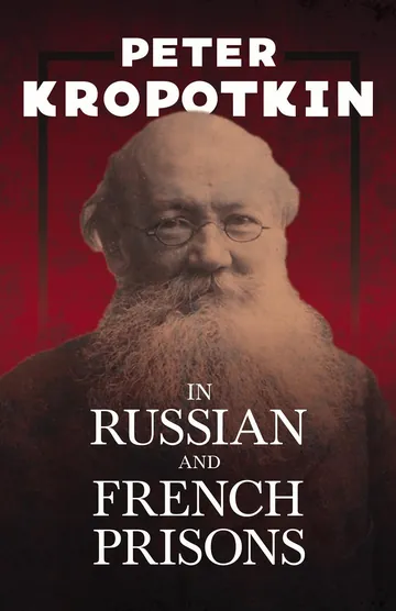 In Russian and French Prisons by Peter Kropotkin, book cover