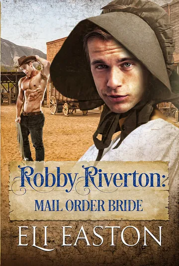 Robby Riverton: Mail Order Bride by Eli Easton, book cover