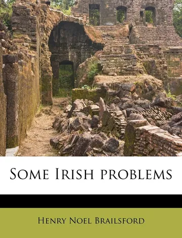Some Irish problems by Henry Noel Brailsford, book cover