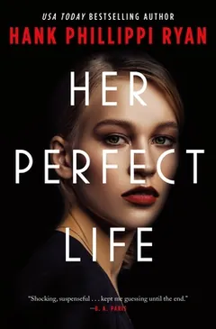 Her Perfect Life by Hank Phillippi Ryan, book cover