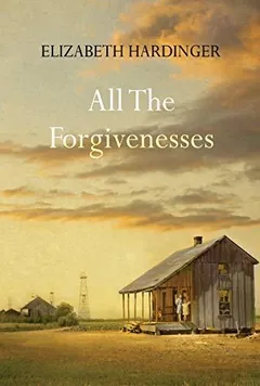 All the Forgivenesses by Elizabeth Hardinger, book cover