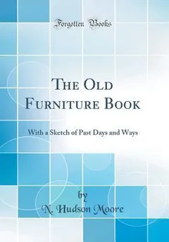 The Old Furniture Book by N. Hudson Moore, book cover