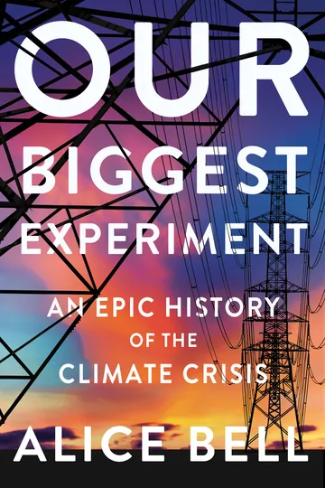 Our Biggest Experiment by Alice Bell, book cover