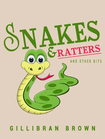 Snakes and Ratters And Other Bits by Gillibran Brown, book cover