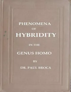 On The Phenomena Of Hybridity In The Genus Homo - Paul Broca