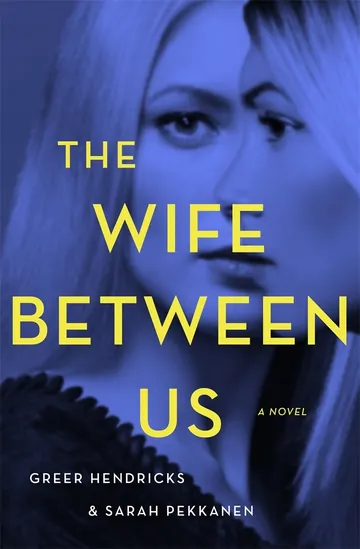 The Wife Between Us by Greer Hendricks, book cover