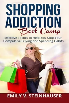 Shopping Addiction Boot Camp by Emily V. Steinhauser, book cover