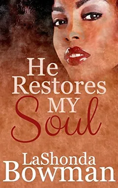 He Restores My Soul by LaShonda Bowman, book cover