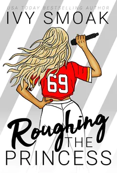 Roughing the Princess - Ivy Smoak