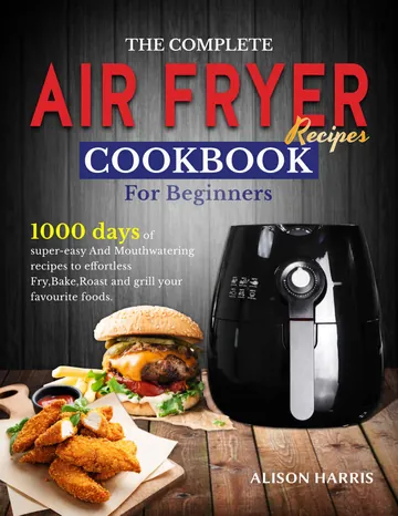 The Complete Air Fryer Recipes Cookbook for Beginners by Alison Harris, book cover