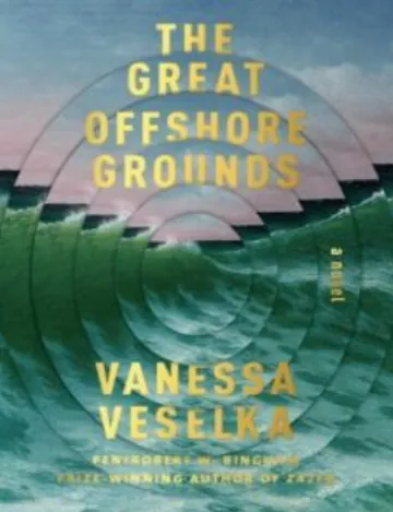The Great Offshore Grounds by Vanessa Veselka, book cover