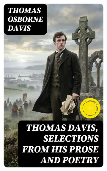 Thomas Davis, Selections from His Prose and Poetry by Thomas Davis, book cover