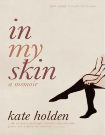 In My Skin: A Memoir by Kate Holden, book cover
