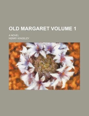 Old Margaret Volume 1; A novel by Henry Kingsley, book cover