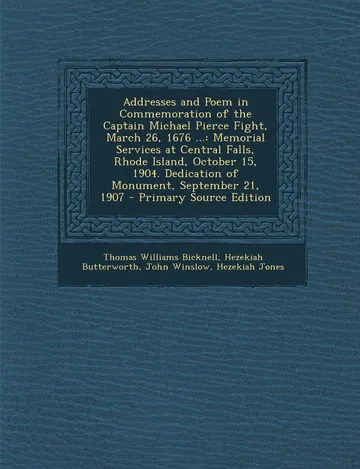 Addresses and Poem in Commemoration of the Captain Michael Pierce Fight, by Thomas Williams Bicknell, book cover