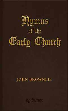 Hymns of the Early Church - John Brownlie