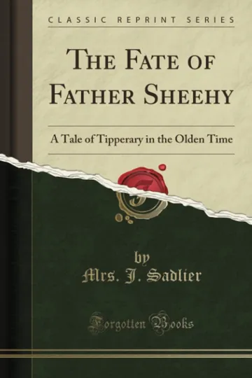 The Fate of Father Sheehy by Mrs. J. Sadlier, book cover