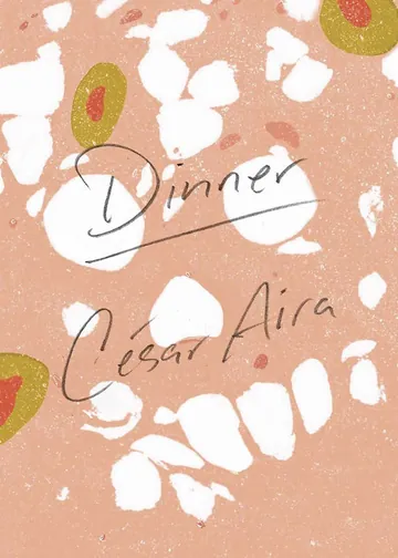 Dinner by César Aira, book cover