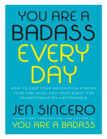 You Are a Badass Every Day by Jen Sincero, book cover