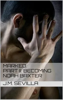 Becoming Noah Baxter by J.M. Sevilla, book cover