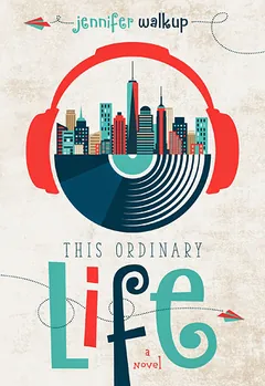 This Ordinary Life by Jennifer Walkup, book cover