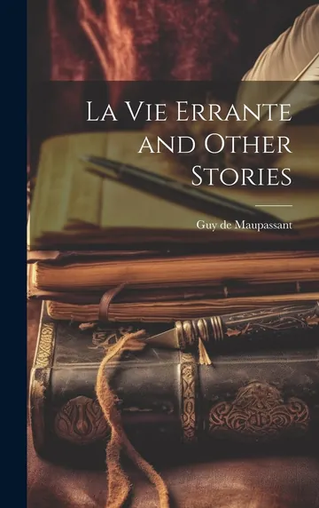 La vie Errante and Other Stories by Guy de Maupassant, book cover