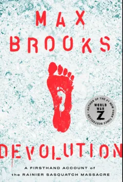 Devolution: A Firsthand Account of the Rainier Sasquatch Massacre by Max Brooks, book cover